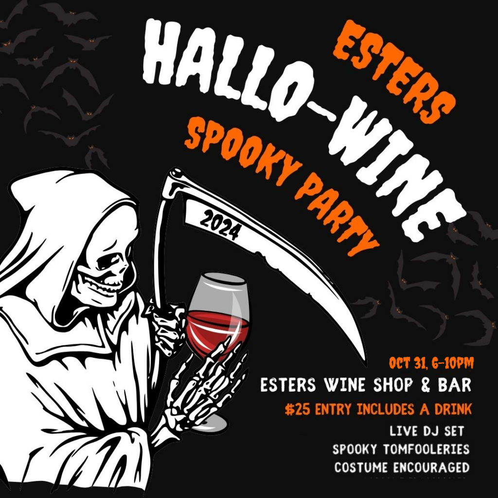 Esters Hallo-Wine Spooky Party 2024 invitation for October 31st from 6-19pm. There will be a $25 entry fee which includes a complimentary beverage, live dj set, spooky tomfooleries, and costumes are encouraged!